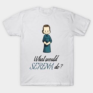 ww Serena do? T-Shirt